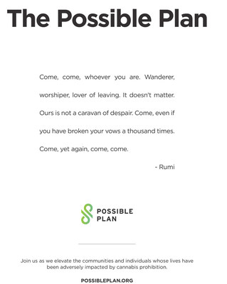 The first-ever Possible Plan ad ran in The New York Times Magazine’s The 1619 Project Special Issue featuring a poem by Rumi, inviting others to join Possible Plan in changing the narrative for those who have been adversely effected by the prohibition era.