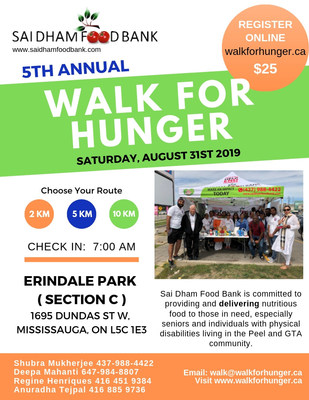 Sai Dham Food Bank 5th Annual Walk for Hunger on Saturday, Aug. 31, 2019. Please register online at: www.walkforhunger.ca. We all again this year have to join together to Walk for Hunger at Erindale Park. Please check in by 7:00 a.m. and register online for $25.00. Please share with your families and friends. Network to help us help serve our seniors and those with physical disability who are living in poverty. (CNW Group/Sai Dham Food Bank)