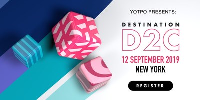 Yotpo Presents Destination:D2C, a full-day experience for brands at the forefront of the direct-to-consumer revolution. September 12, 2019 | NYC Yotpo Presents Destination:D2C, a full-day experience for brands at the forefront of the direct-to-consumer revolution. September 12, 2019 | NYC