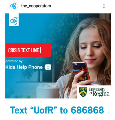 The Co-operators has partnered to provide mental health support to University of Regina students through the Crisis Text Line powered by Kids Help Phone. When students text "UofR" to 686868, they are immediately supported by a Kids Help Phone trained volunteer Crisis Responder and can be referred to on-campus resources. (CNW Group/The Co-operators)