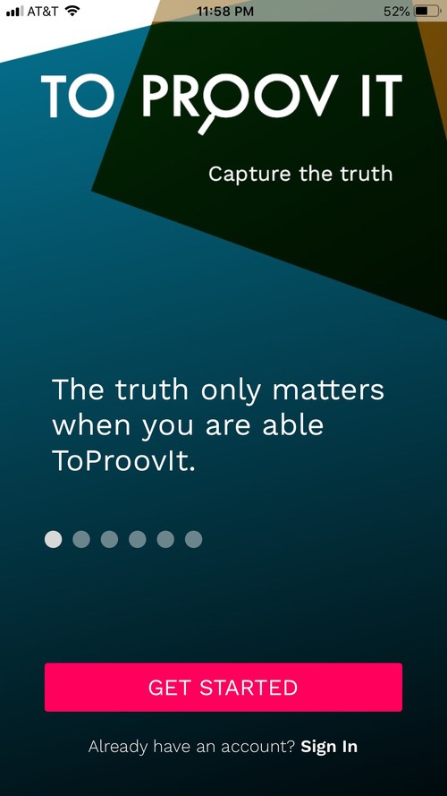 The ToProovIt App Get Started Screen - "The truth only matters when you are able ToProovIt."