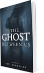 Do Ghosts Exist? Author Quit 20-Year Career to Write a Paranormal Trilogy Based on His Paranormal Experiences