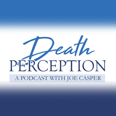Death Perception Podcast Goes Live