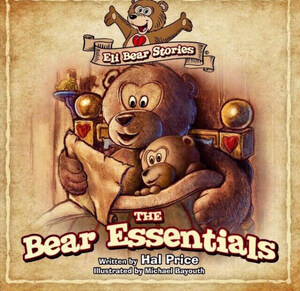 New Children's Bear Book, "The Bear Essentials" Shows the Magic of a Father's Love (Ages Pre-K to Third Grade)