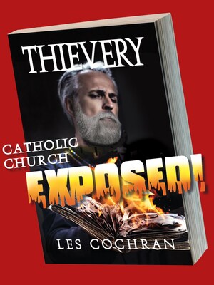 Author Les Cochran releases new book 'THIEVERY:  Catholic Church EXPOSED!'