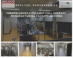 RepliCel's Partner, YOFOTO (China) Health, Unveils its Inaugural Cell Therapy Manufacturing Facility in China