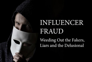 Influencer Fraud is a $1.3 Billion Racket, But Companies Can Protect Themselves from Being Scammed