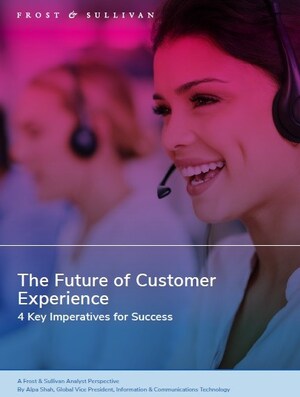 Frost &amp; Sullivan: 4 Imperatives to Succeed in the Future of Customer Experience