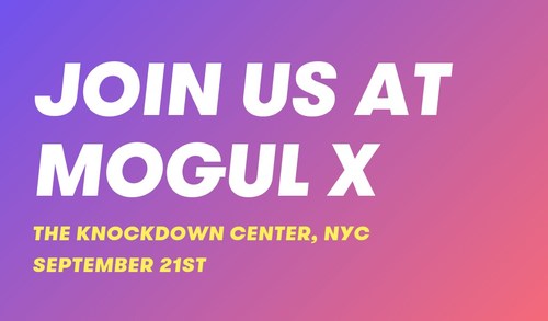Come Join Us at MOGUL X 2019 This Saturday In NYC!