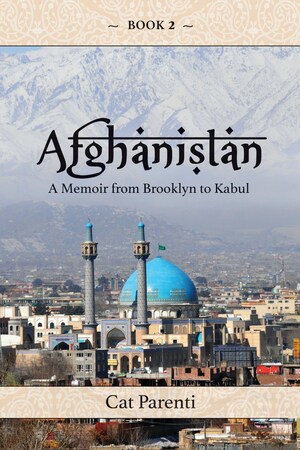 American Cat Parenti Offers Her Eyewitness Account of What Life Was Like in Afghanistan During the Soviet Occupation