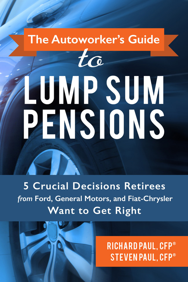 Guide to Help Retirees from Ford, General Motors, and Fiat Chrysler with Pension Buyout Decision