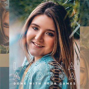 Lorena Andrea to release "Done With Your Games" via Spotify &amp; Apple Music