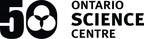 Media Advisory/Photo Op - Ontario Science Centre invites the community to celebrate its 50th birthday on September 28 and 29